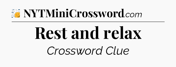 Rest and relax - 7 Little Words