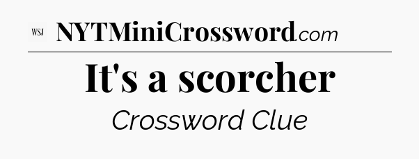 It's a scorcher - WSJ Crossword