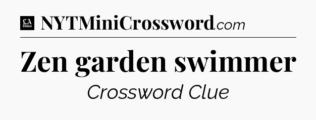 Zen garden swimmer - LA Times Crossword