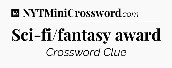 Sci-fi/fantasy award - LA Times Crossword