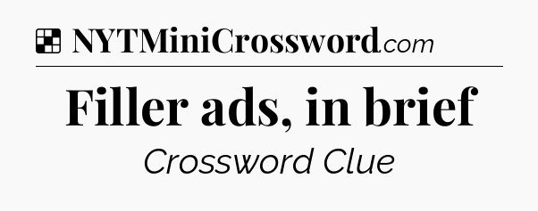 Solution: Filler ads, in brief - NYT Crossword