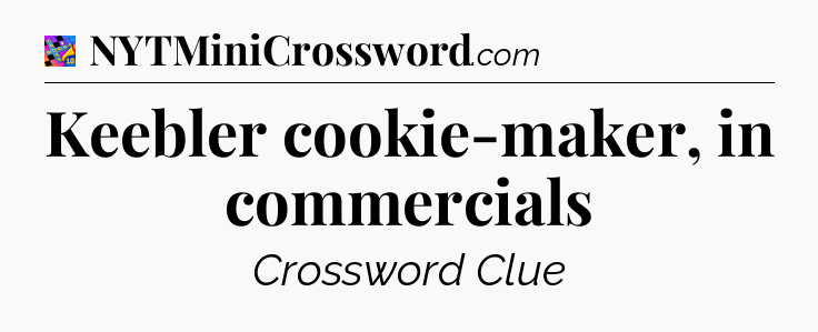 Keebler cookie-maker, in commercials Crossword Clue