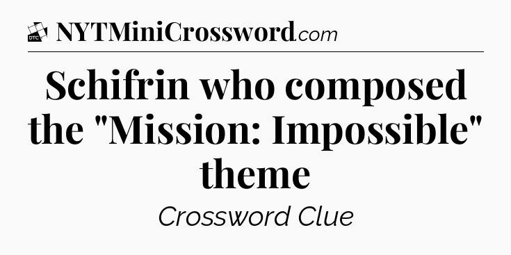 Schifrin who composed the 