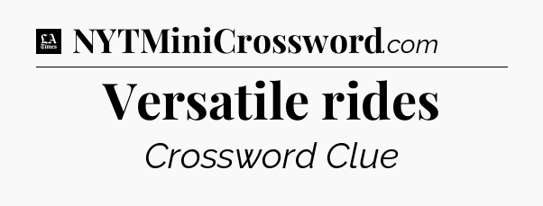 Versatile rides - LA Times Crossword
