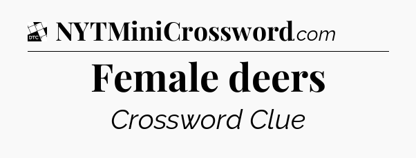 Female deers - Daily Themed Classic Crossword