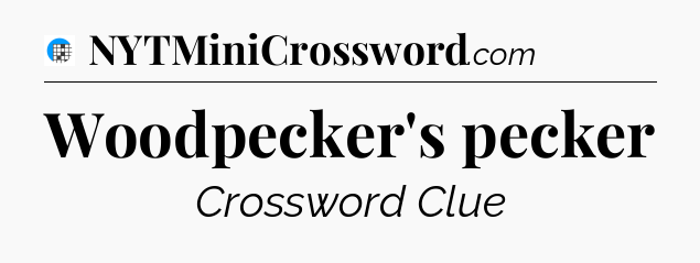 Woodpecker's pecker Crossword Clue