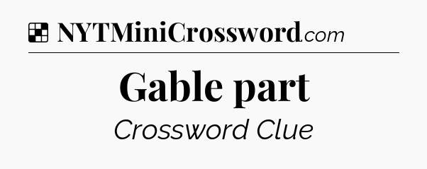 Solution: Gable part - NYT Crossword