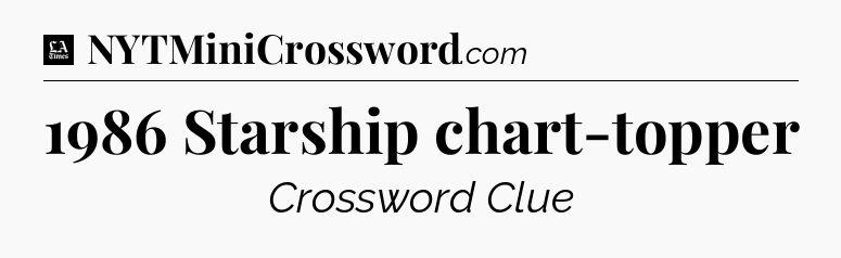 1986 Starship chart-topper - LA Times Crossword