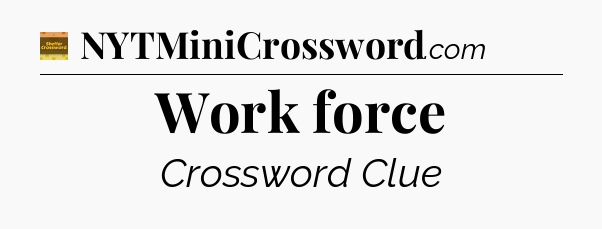 Work force - Eugene Sheffer Crossword