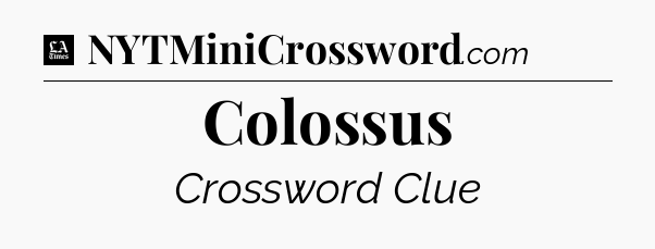 Colossus - LA Times Crossword