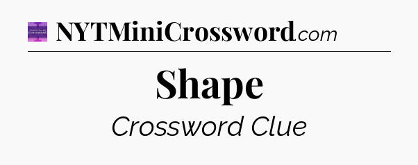 Shape - Thomas Joseph Crossword