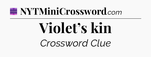 Violet’s kin - Thomas Joseph Crossword