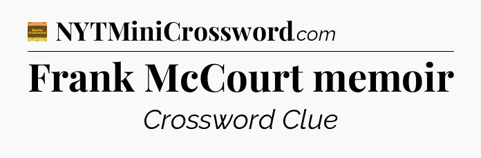 Frank McCourt memoir - Eugene Sheffer Crossword