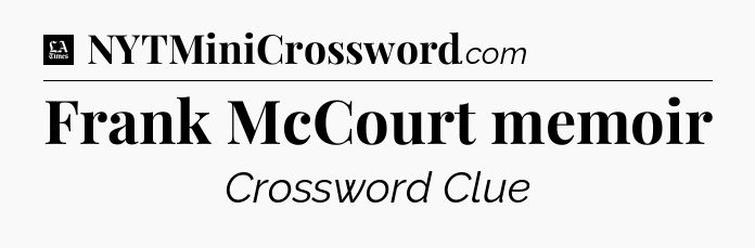 Frank McCourt memoir - LA Times Crossword