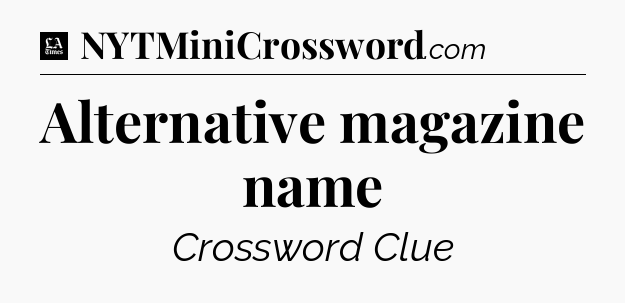 Alternative magazine name - LA Times Crossword