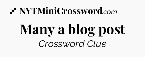 Solution: Many a blog post - NYT Crossword
