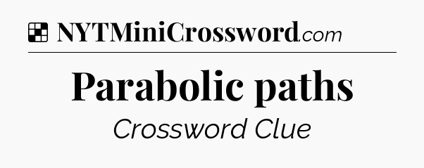 Solution: Parabolic paths - NYT Crossword
