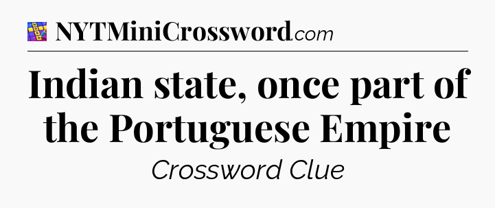 Indian state, once part of the Portuguese Empire Codycross
