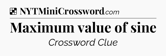 Solution: Maximum value of sine - NYT Crossword
