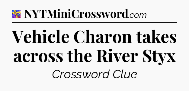 Vehicle Charon takes across the River Styx Codycross