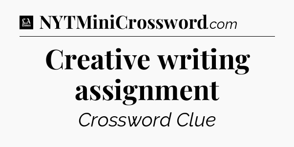 Creative writing assignment - LA Times Crossword