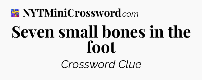 Seven small bones in the foot Codycross