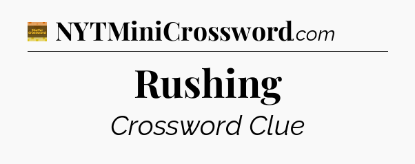 Rushing - Eugene Sheffer Crossword