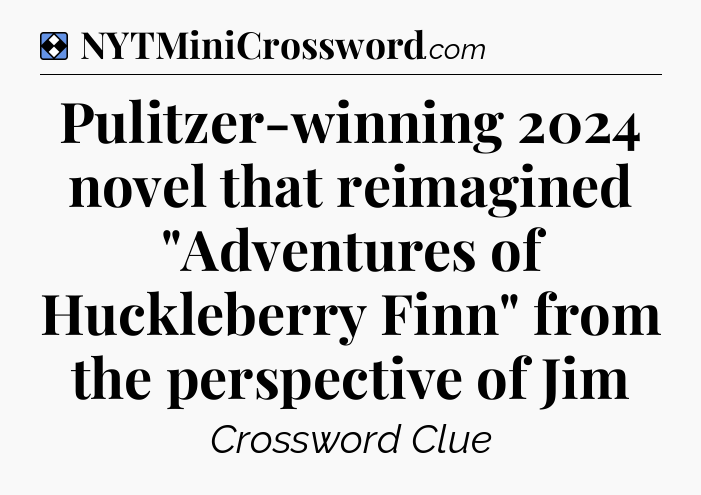 Solution: Pulitzer-winning 2024 novel that reimagined 