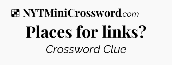 Solution: Places for links - NYT Crossword