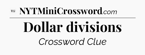 Dollar divisions - WSJ Crossword
