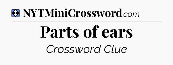 Solution: Parts of ears - NYT Mini Crossword