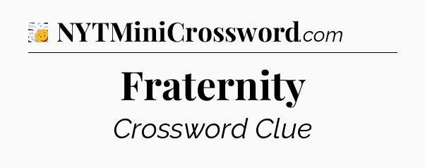 Fraternity - 7 Little Words