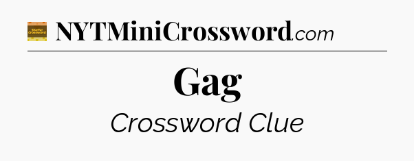 Gag - Eugene Sheffer Crossword