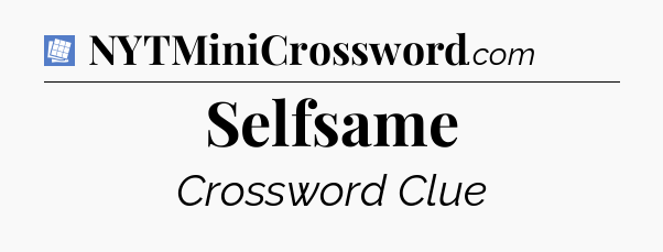 Selfsame Puzzle Page Crossword Clue