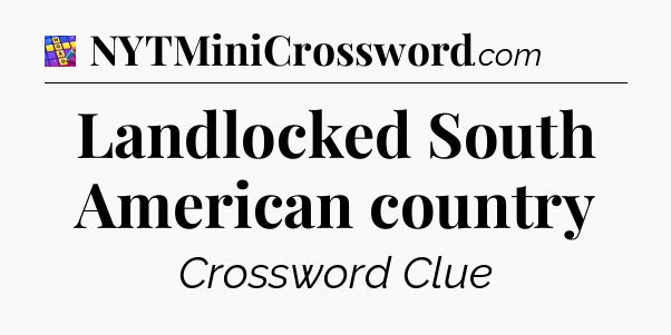 Landlocked South American country Codycross