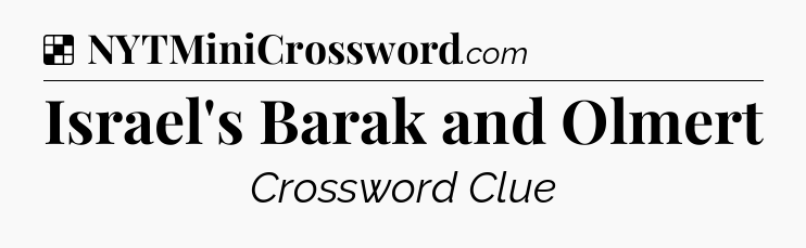 Solution: Israel's Barak and Olmert - NYT Crossword