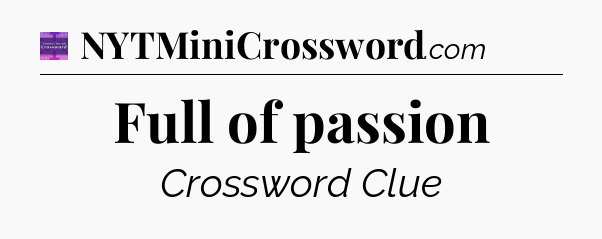Full of passion - Thomas Joseph Crossword