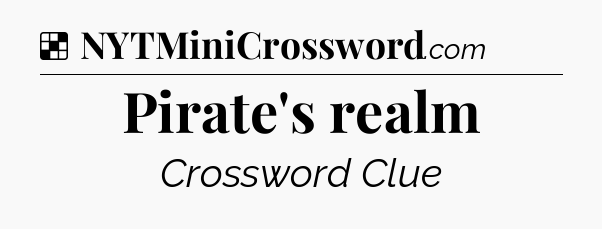 Solution: Pirate's realm - NYT Crossword