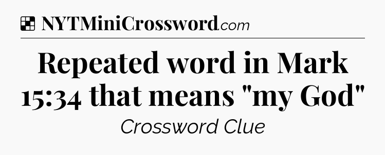 Solution: Repeated word in Mark 15:34 that means 