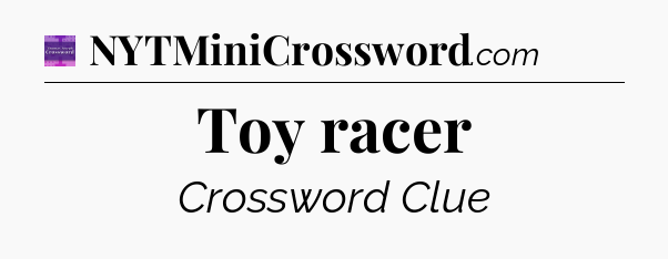 Toy racer - Thomas Joseph Crossword