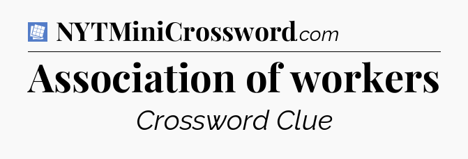 Association of workers Puzzle Page Crossword Clue