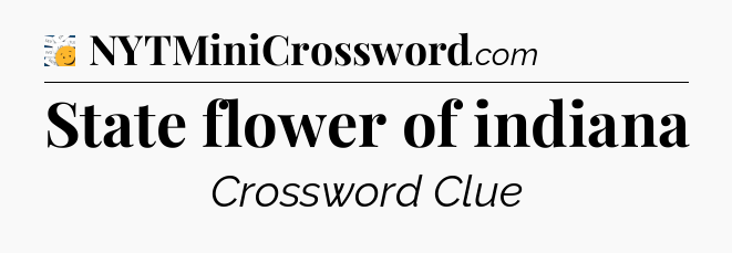 State flower of indiana - 7 Little Words