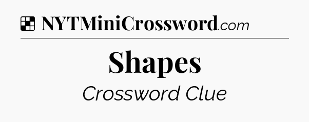 Solution: Shapes - NYT Crossword