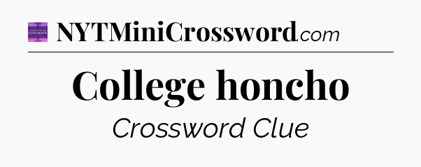 College honcho - Thomas Joseph Crossword