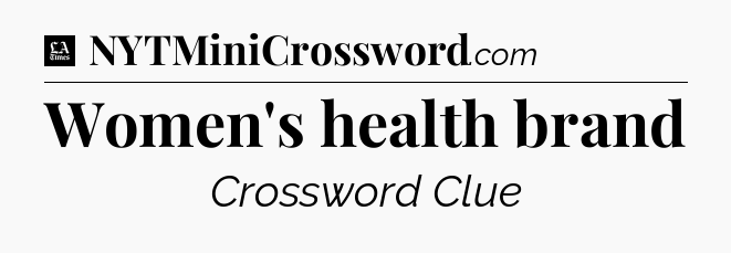 Women's health brand - LA Times Crossword