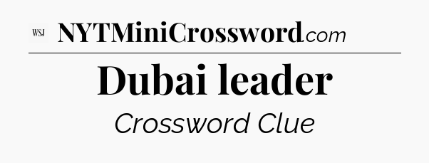 Dubai leader - WSJ Crossword