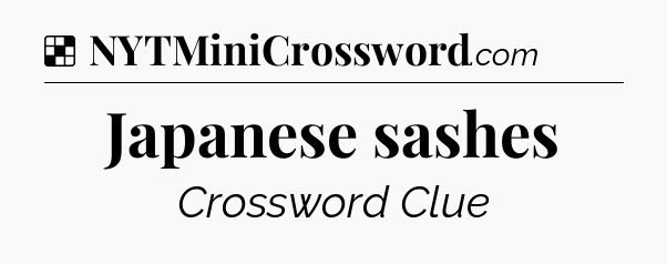 Solution: Japanese sashes - NYT Crossword