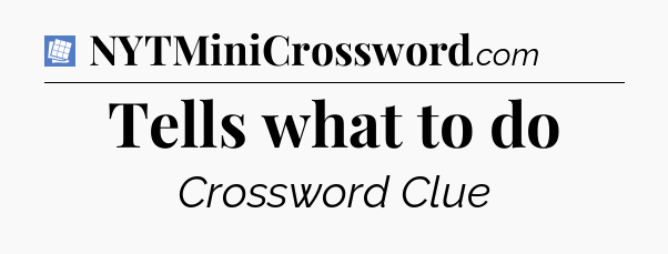 Tells what to do Puzzle Page Crossword Clue