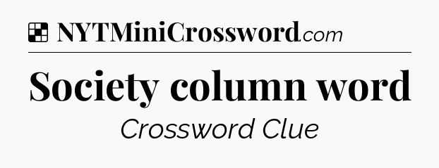 Solution: Society column word - NYT Crossword