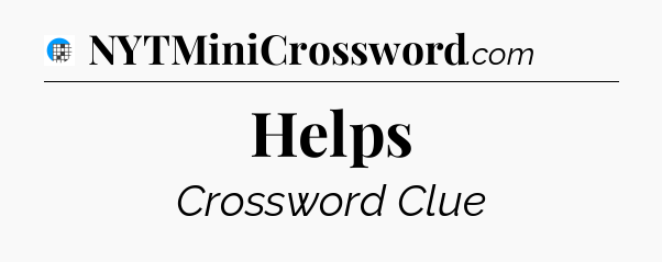 Helps Crossword Clue